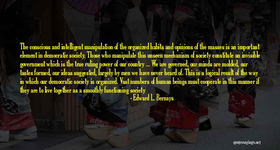 The Human Mind Power Quotes By Edward L. Bernays The Human Mind Power Quotes By Edward L. Bernays