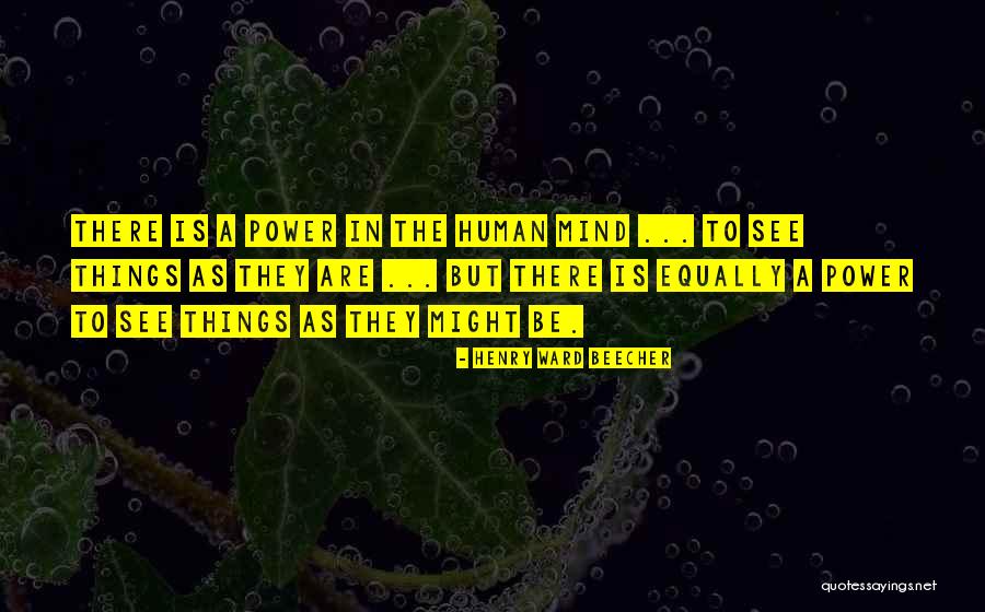 The Human Mind Power Quotes By Henry Ward Beecher The Human Mind Power Quotes By Henry Ward Beecher