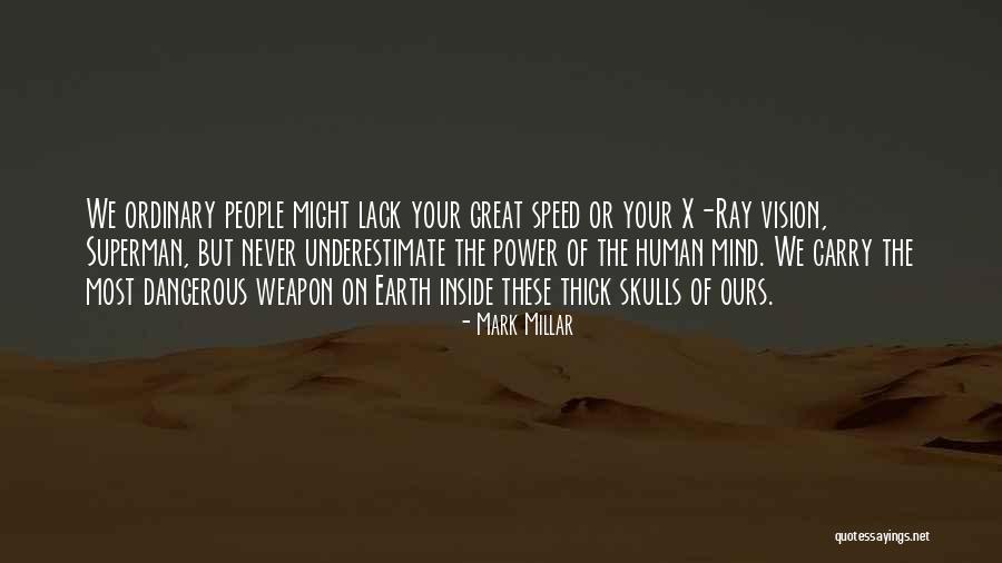 The Human Mind Power Quotes By Mark Millar The Human Mind Power Quotes By Mark Millar