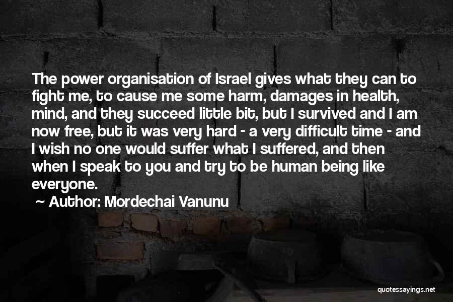 The Human Mind Power Quotes By Mordechai Vanunu