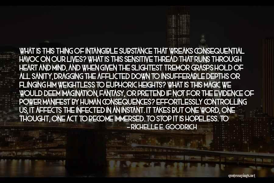 The Human Mind Power Quotes By Richelle E. Goodrich The Human Mind Power Quotes By Richelle E. Goodrich