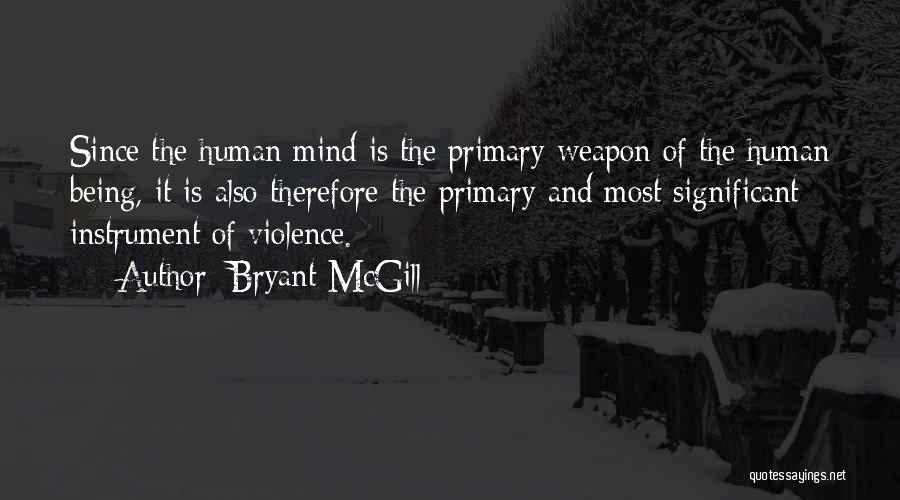 The Human Mind Quotes By Bryant McGill