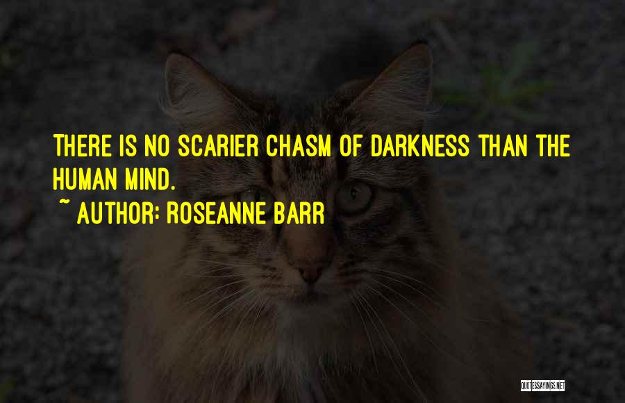 The Human Mind Quotes By Roseanne Barr