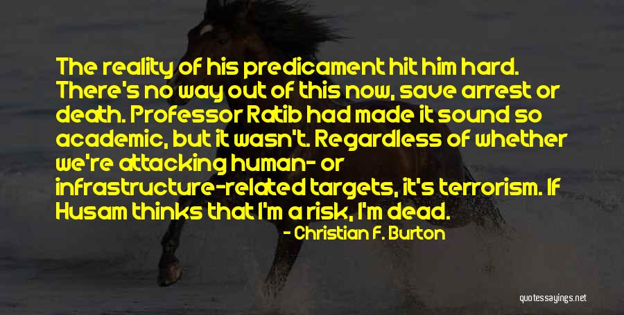 The Human Predicament Quotes By Christian F. Burton
