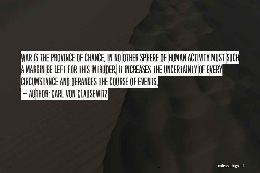 The Human Province Quotes By Carl Von Clausewitz