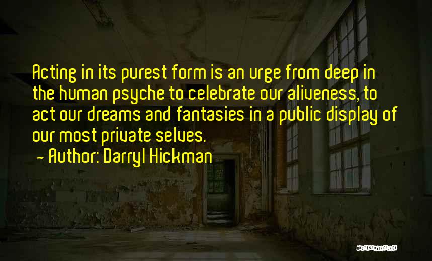 The Human Psyche Quotes By Darryl Hickman