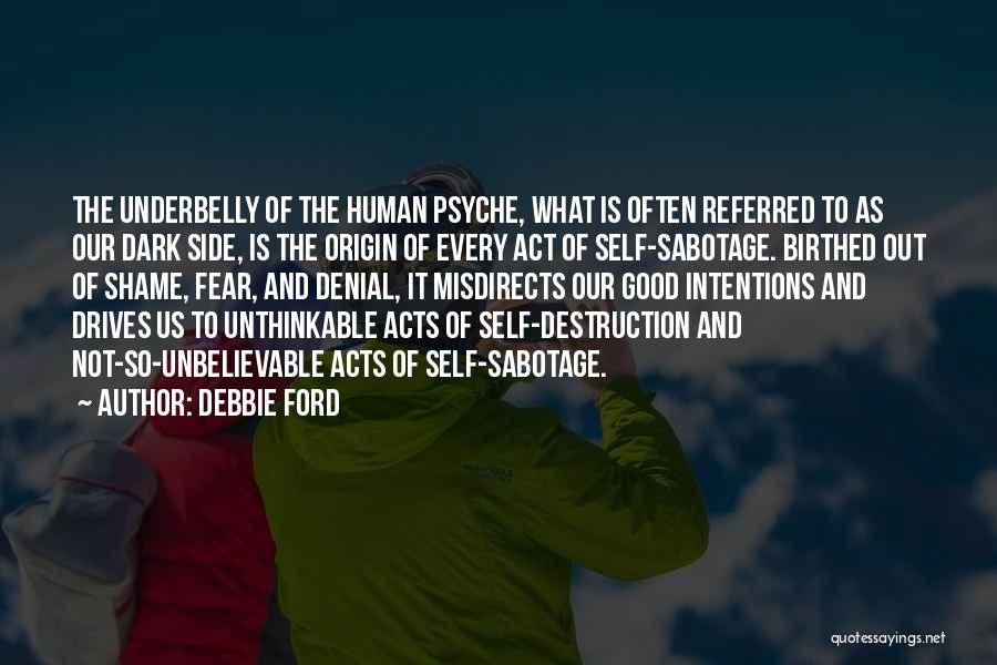 The Human Psyche Quotes By Debbie Ford