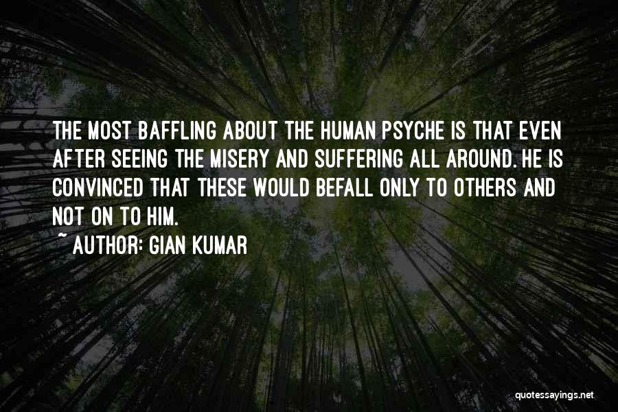 The Human Psyche Quotes By Gian Kumar