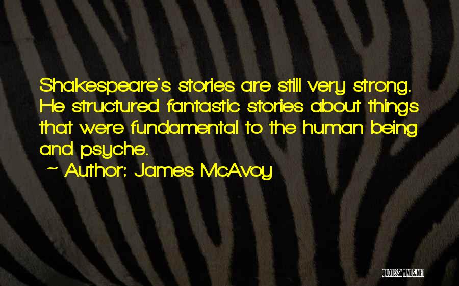The Human Psyche Quotes By James McAvoy