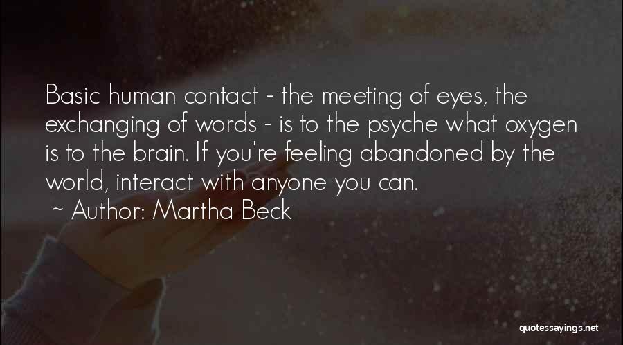 The Human Psyche Quotes By Martha Beck