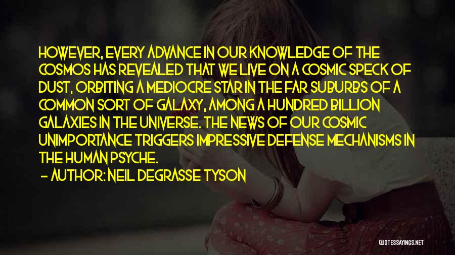 The Human Psyche Quotes By Neil DeGrasse Tyson