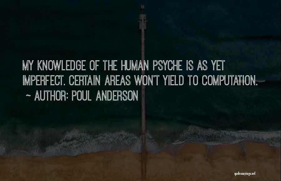 The Human Psyche Quotes By Poul Anderson