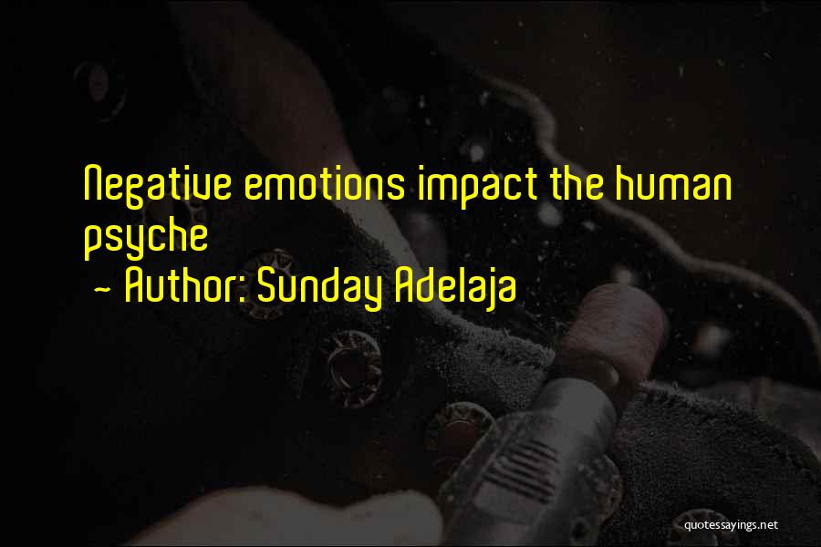 The Human Psyche Quotes By Sunday Adelaja