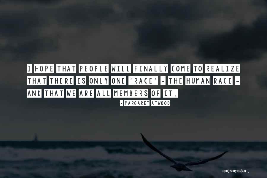 The Human Race Quotes By Margaret Atwood The Human Race Quotes By Margaret Atwood