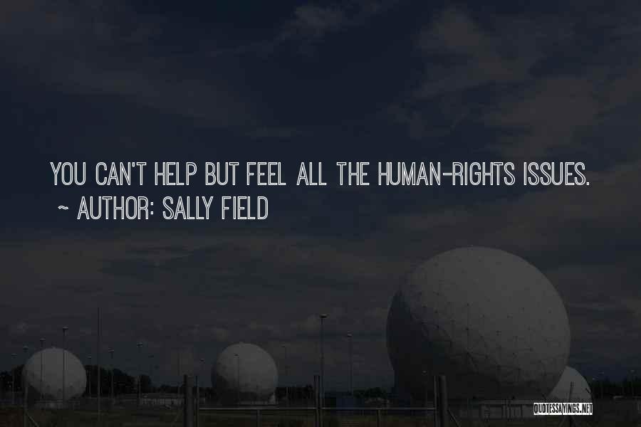 The Human Rights Quotes By Sally Field