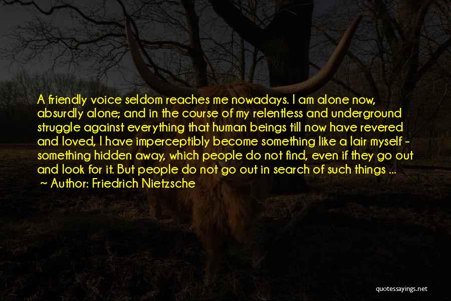 The Human Struggle Quotes By Friedrich Nietzsche