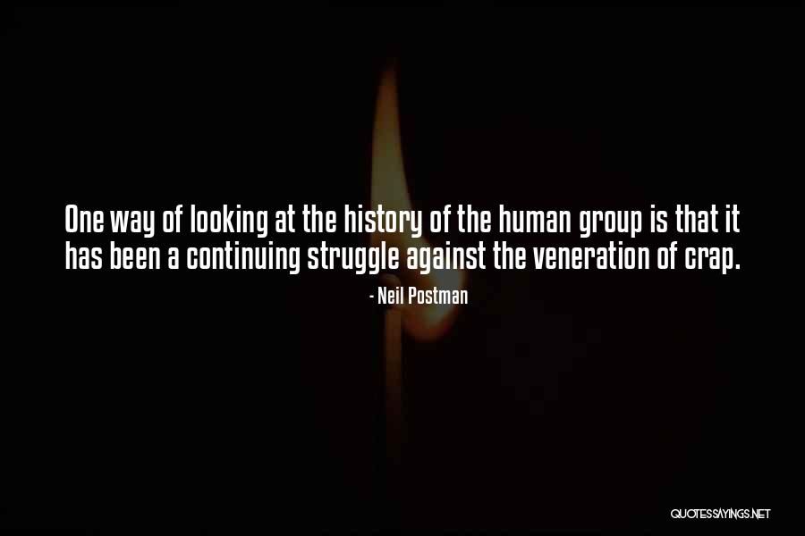 The Human Struggle Quotes By Neil Postman The Human Struggle Quotes By Neil Postman