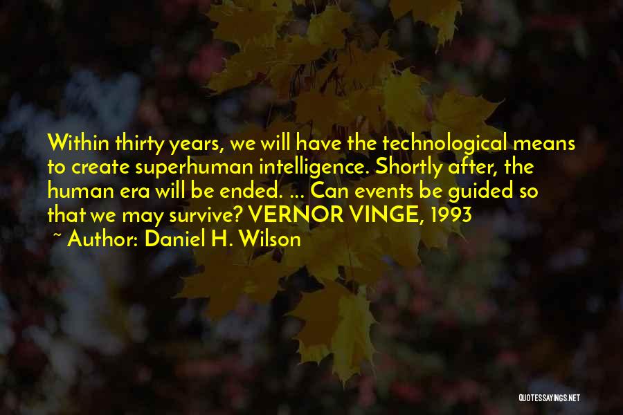The Human Will To Survive Quotes By Daniel H. Wilson The Human Will To Survive Quotes By Daniel H. Wilson