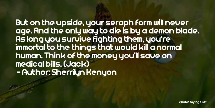 The Human Will To Survive Quotes By Sherrilyn Kenyon
