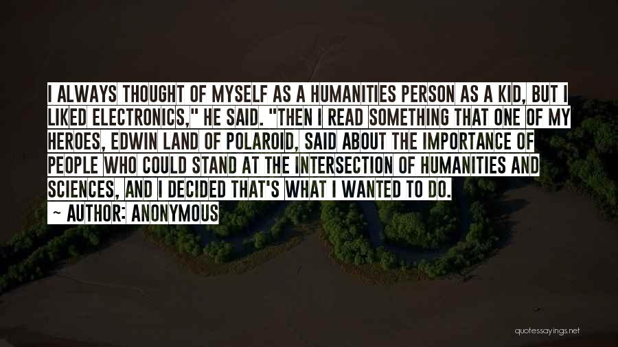 The Humanities Quotes By Anonymous