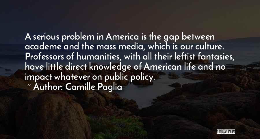 The Humanities Quotes By Camille Paglia