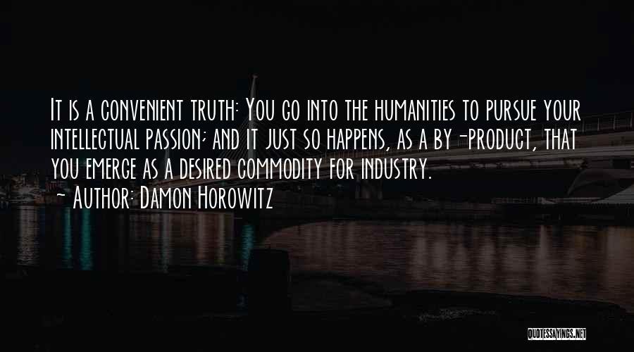 The Humanities Quotes By Damon Horowitz