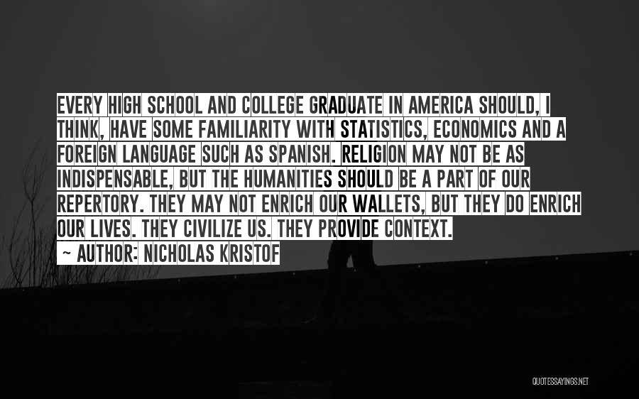 The Humanities Quotes By Nicholas Kristof