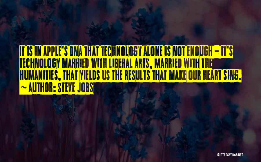 The Humanities Quotes By Steve Jobs