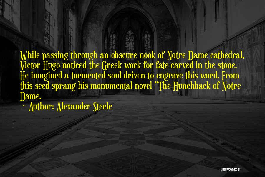 The Hunchback Of Notre Dame Quotes By Alexander Steele