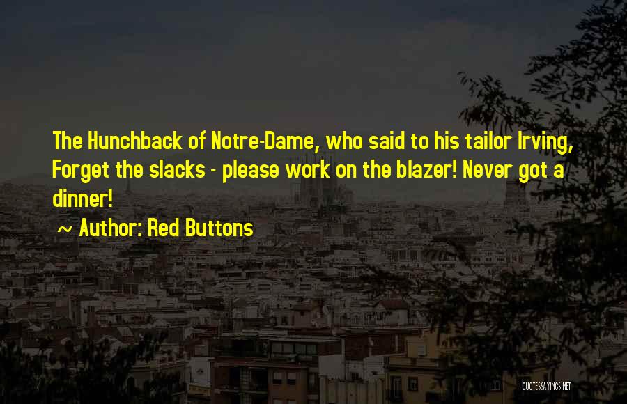 The Hunchback Of Notre Dame Quotes By Red Buttons