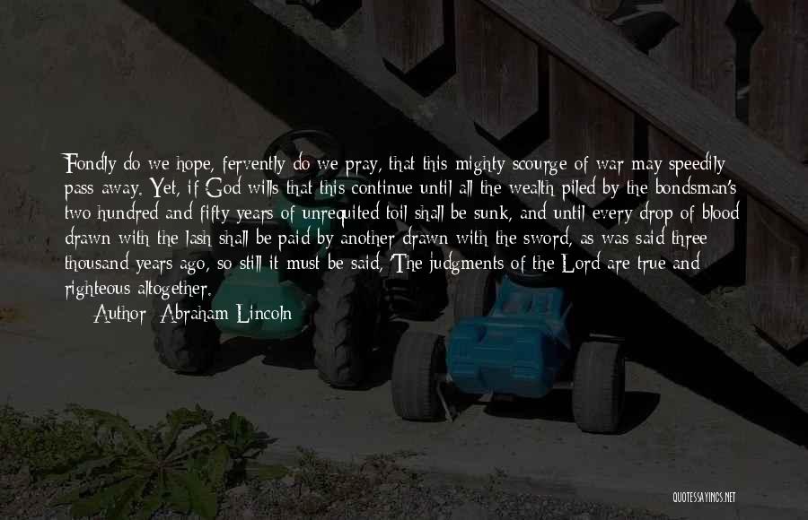 The Hundred Years War Quotes By Abraham Lincoln