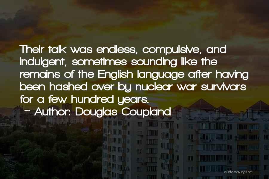 The Hundred Years War Quotes By Douglas Coupland