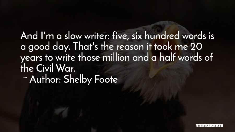 The Hundred Years War Quotes By Shelby Foote