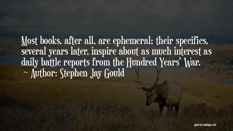The Hundred Years War Quotes By Stephen Jay Gould