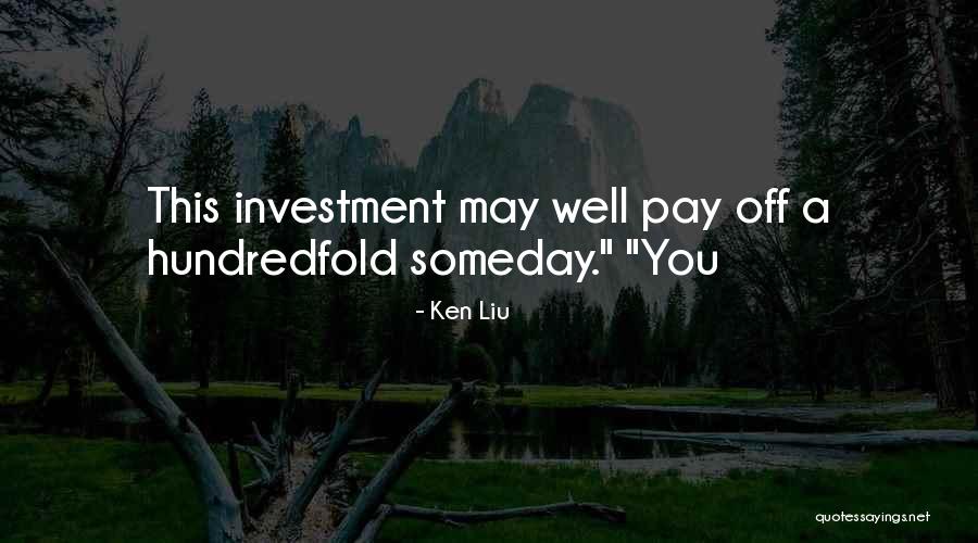 The Hundredfold Quotes By Ken Liu The Hundredfold Quotes By Ken Liu