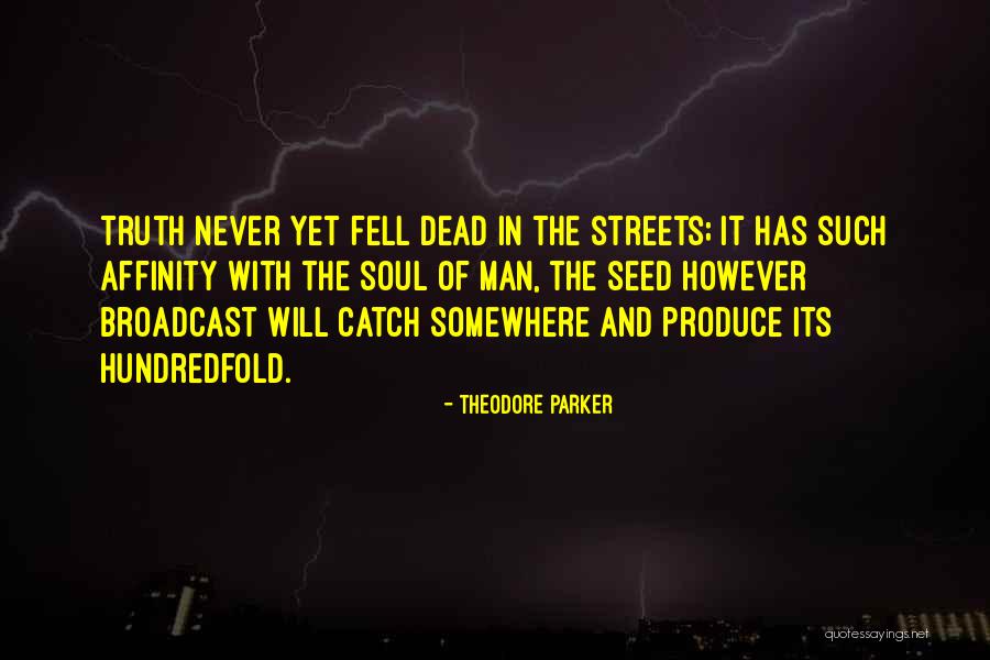 The Hundredfold Quotes By Theodore Parker The Hundredfold Quotes By Theodore Parker