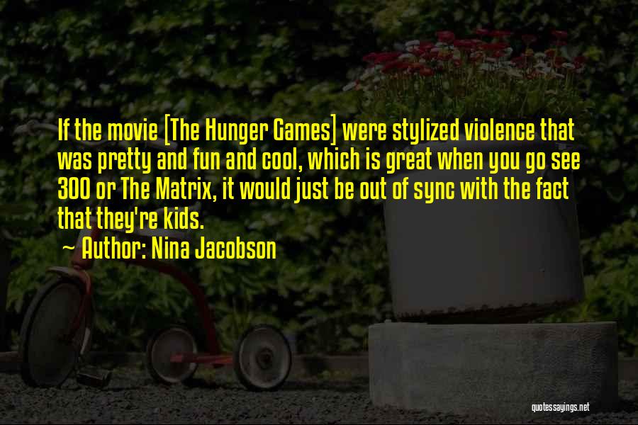 The Hunger Games Quotes By Nina Jacobson