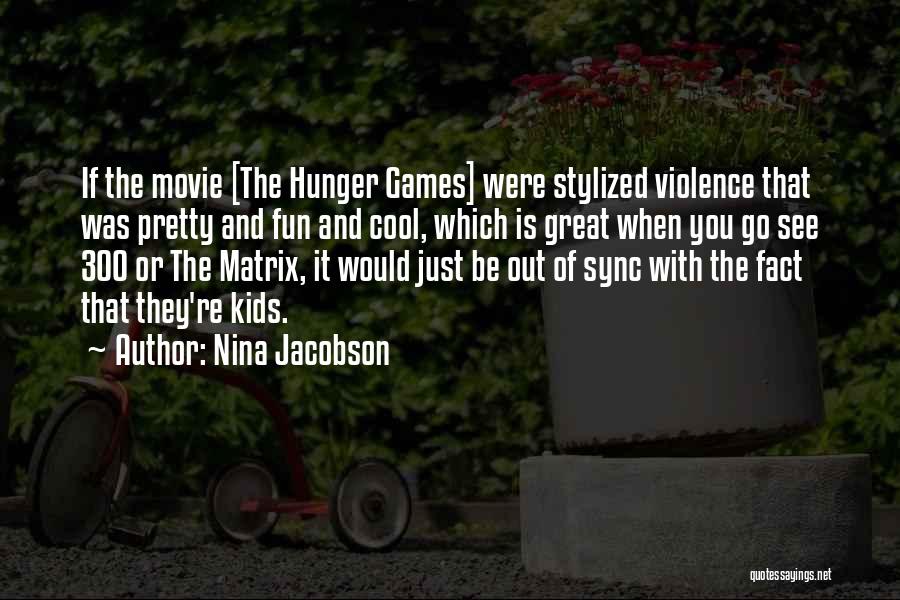 The Hunger Games Violence Quotes By Nina Jacobson