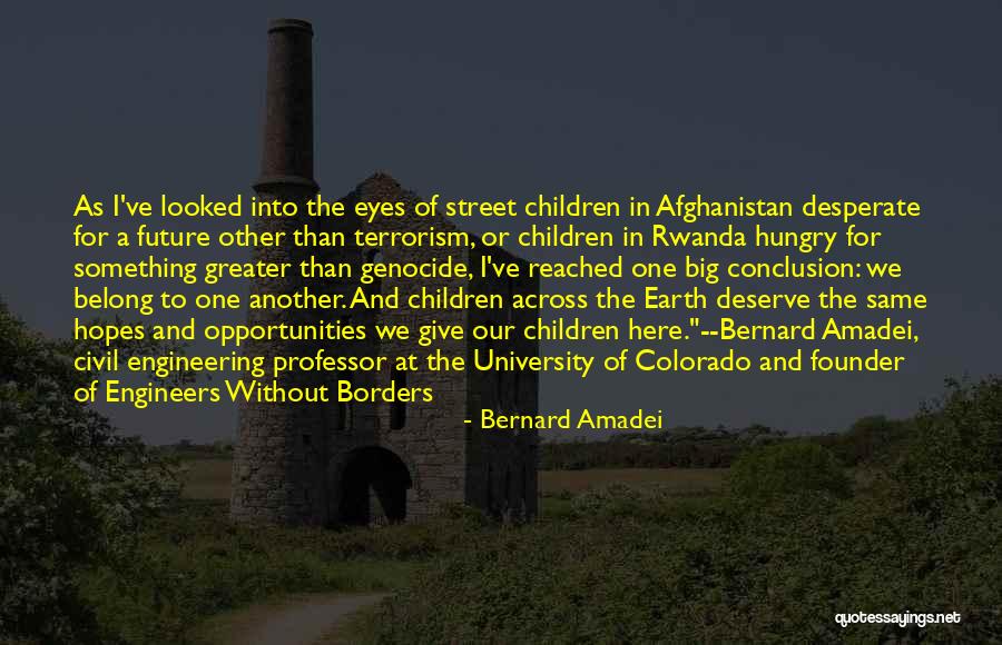 The Hungry Earth Quotes By Bernard Amadei