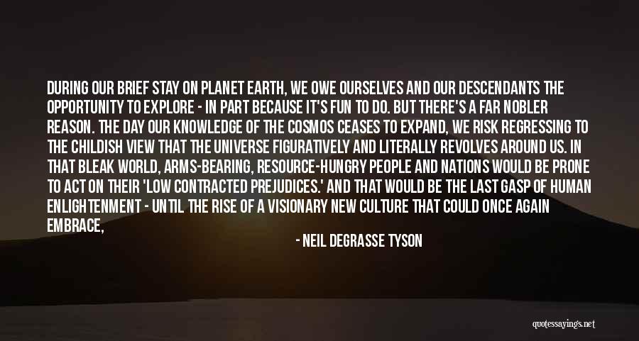 The Hungry Earth Quotes By Neil DeGrasse Tyson