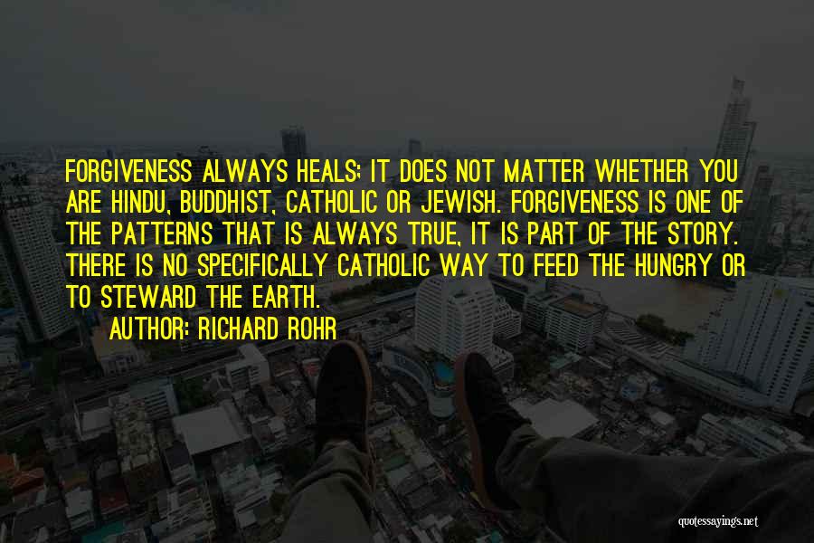 The Hungry Earth Quotes By Richard Rohr