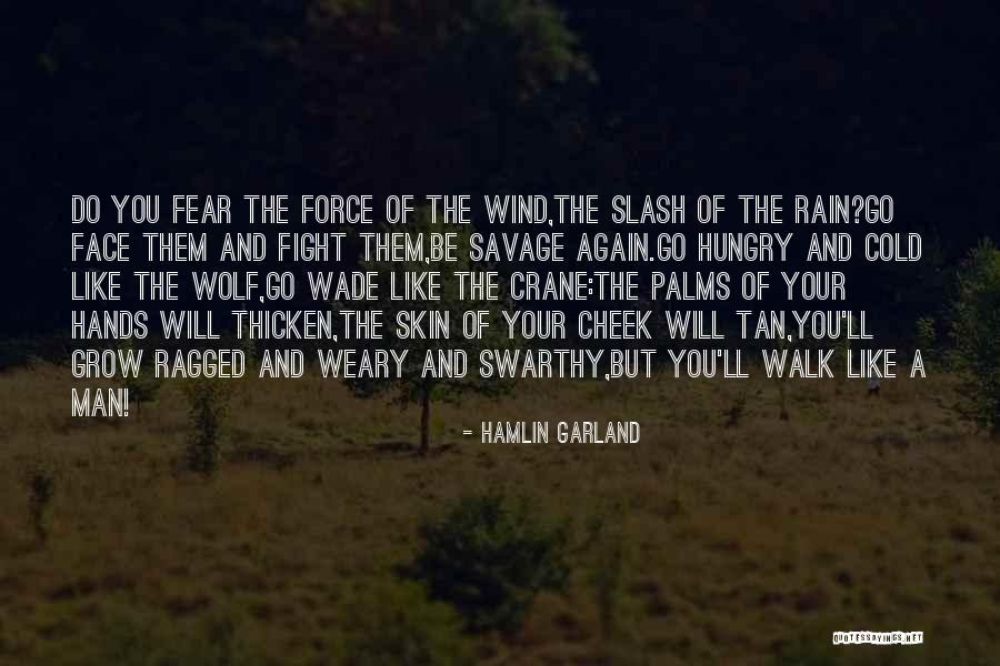 The Hungry Wolf Quotes By Hamlin Garland The Hungry Wolf Quotes By Hamlin Garland