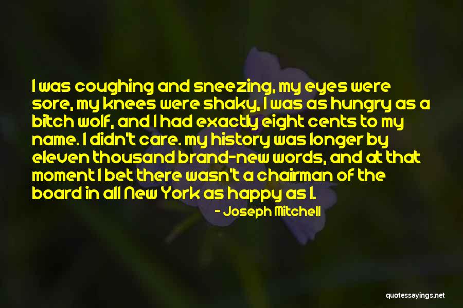 The Hungry Wolf Quotes By Joseph Mitchell The Hungry Wolf Quotes By Joseph Mitchell