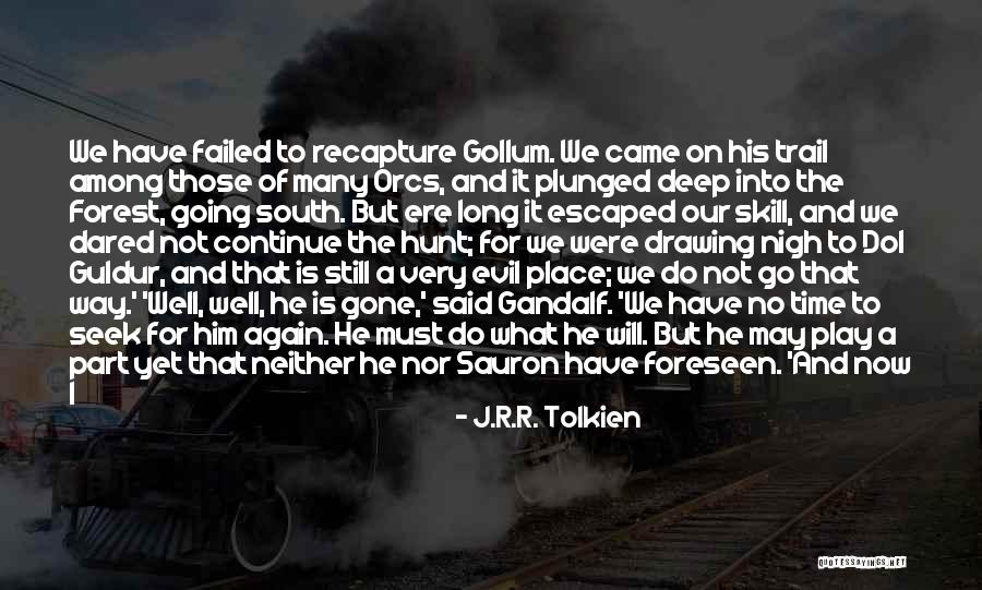 The Hunt For Gollum Quotes By J.R.R. Tolkien The Hunt For Gollum Quotes By J.R.R. Tolkien