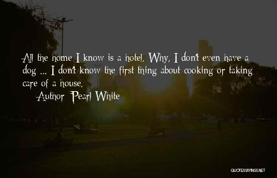 The I Don Care Quotes By Pearl White