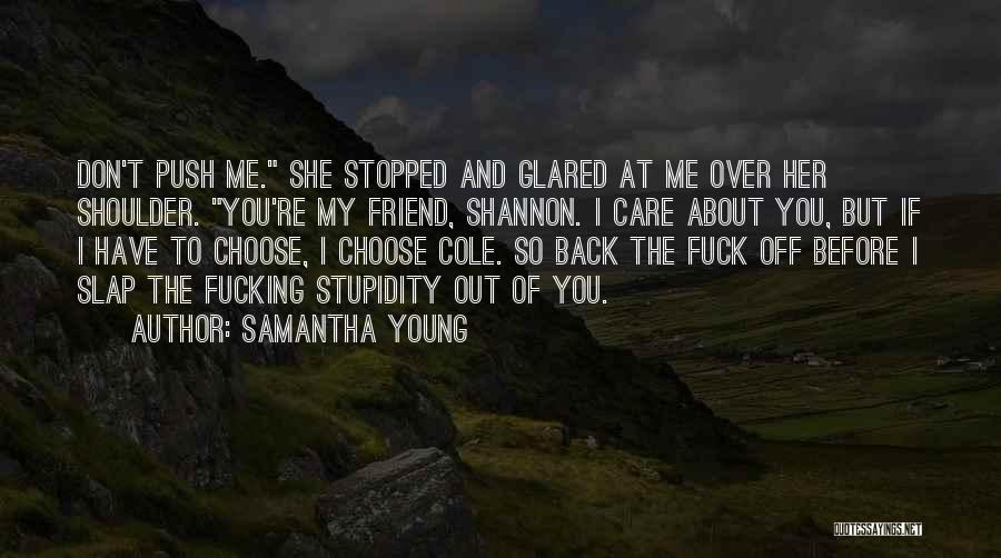 The I Don Care Quotes By Samantha Young