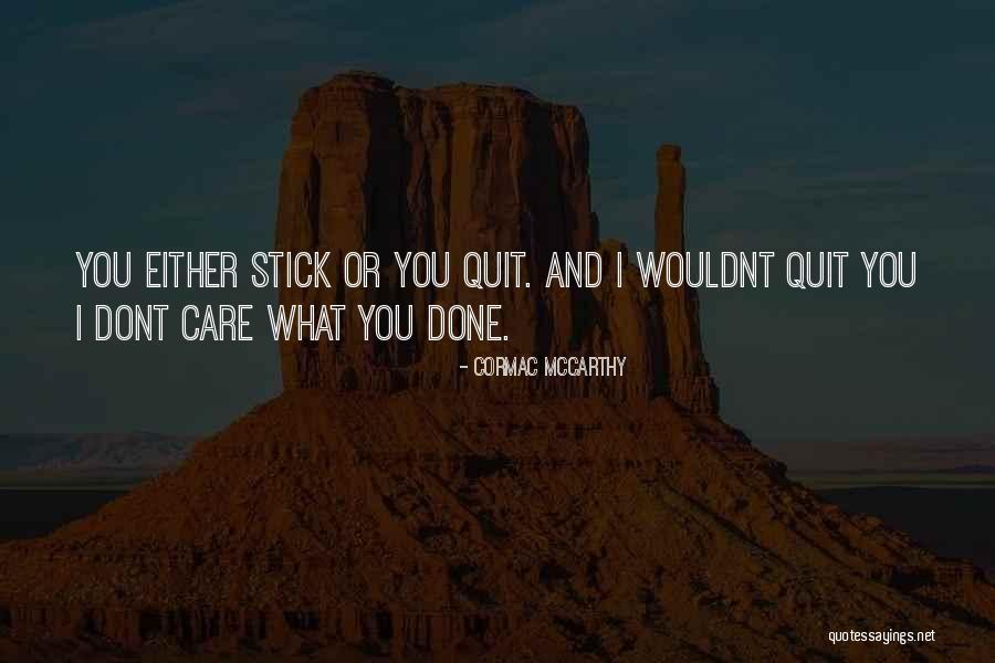 The I Dont Care Quotes By Cormac McCarthy The I Dont Care Quotes By Cormac McCarthy