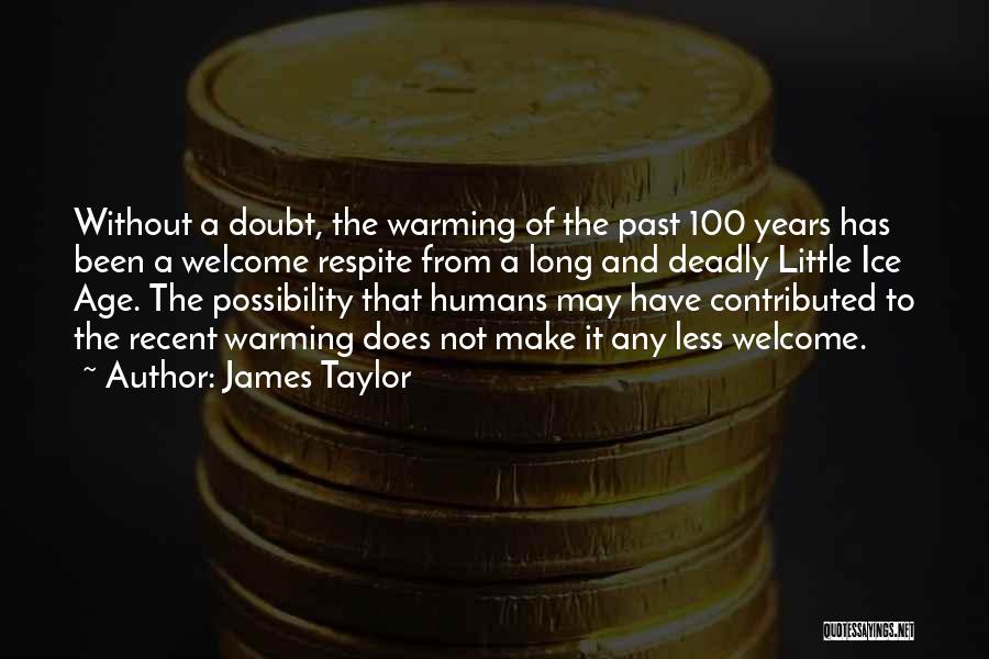 The Ice Age Quotes By James Taylor