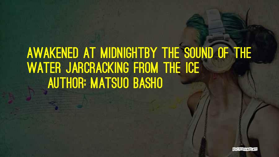 The Ice Age Quotes By Matsuo Basho