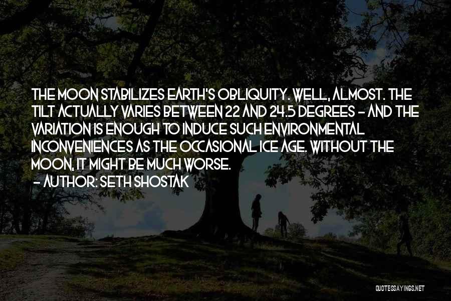The Ice Age Quotes By Seth Shostak
